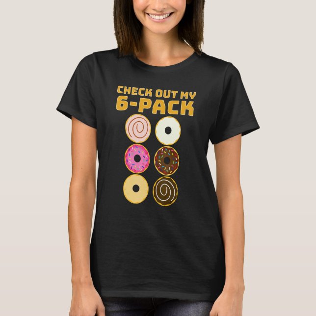 Check Out My 6 Pack Abs of Donuts  Gym & Workout T-Shirt (Front)