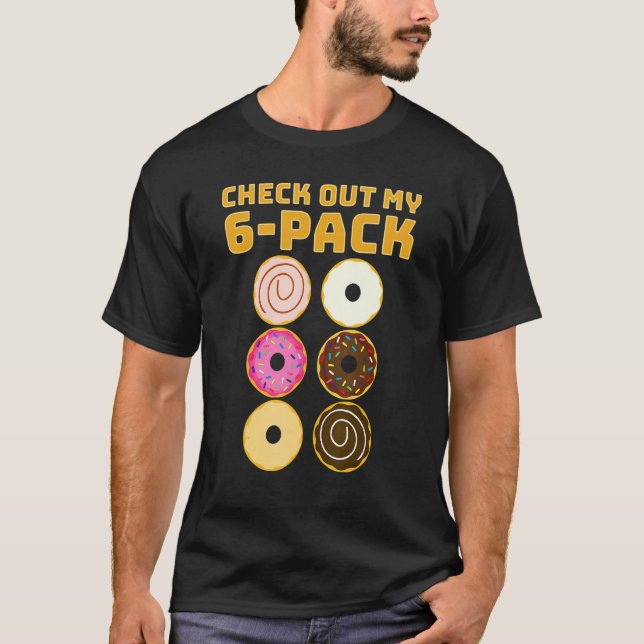 Check Out My 6 Pack Abs of Donuts  Gym & Workout T-Shirt (Front)