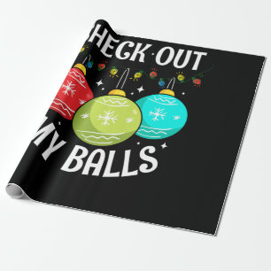 Check Out My Balls Dirty Christmas Joke Decoration Wrapping Paper