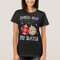 check out my balls , Funny Dirty Christmas