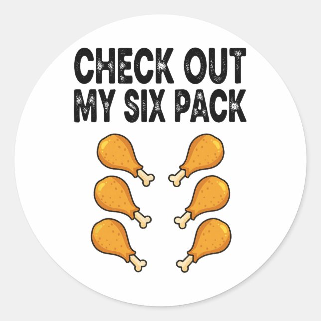 Check Out My Chicken Drumstick Six Pack  Classic Round Sticker (Front)