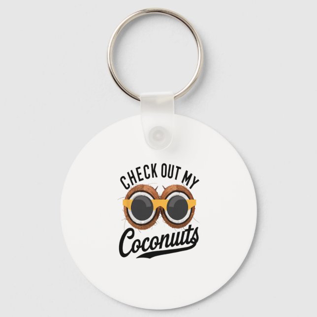 Check Out My Coconuts Funny Tropical Beach Humor N Keychain (Front)