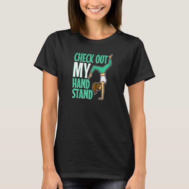 Check Out My Handstand  2 T-Shirt (Front)