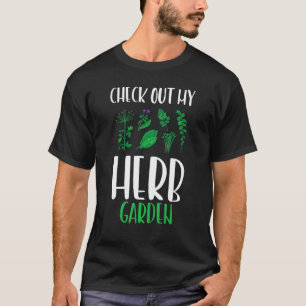 Check Out My Herb Garden Herbalism Herbs Herbalist T-Shirt