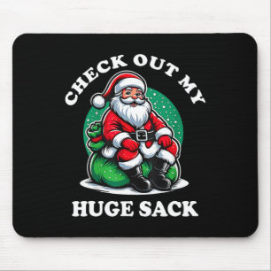 Check Out My Huge Sack Santa Christmas 2024 2  Mouse Pad