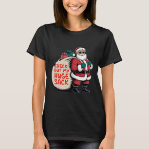 Check Out My Huge Sack Santa Christmas 2024  T-Shirt