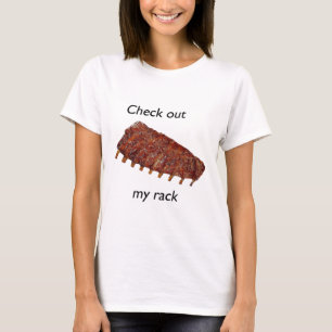 check out my rack T-Shirt