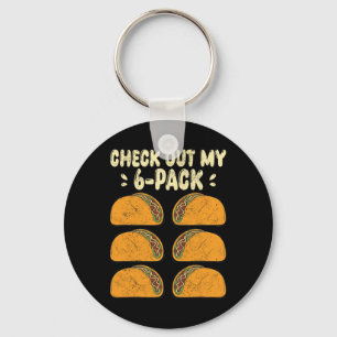 Check Out My Six 6 Pack With Tacos For Funny Cinco Keychain
