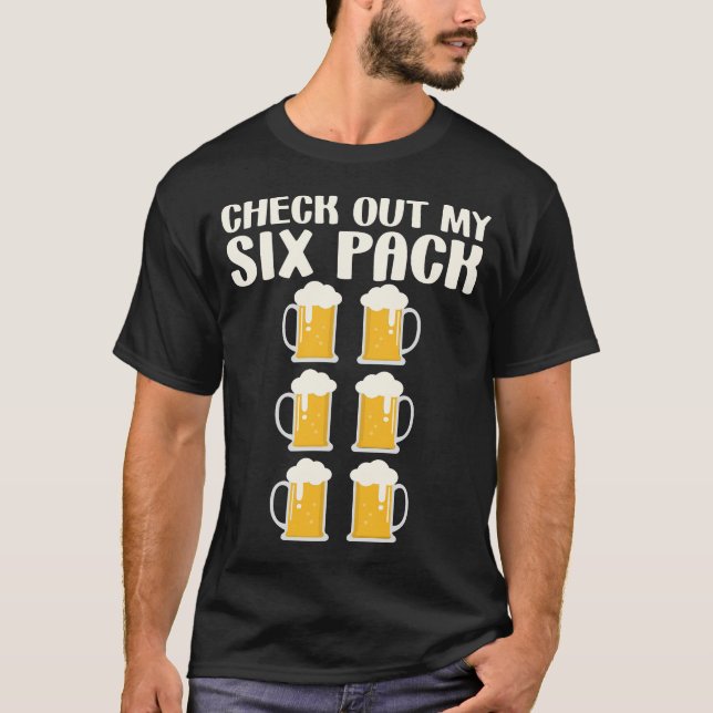 Check Out My Six Pack Beer Funny T-Shirt (Front)