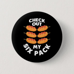 Check Out My Six Pack Bodybuilder Corn Dog State F 2 Inch Round Button