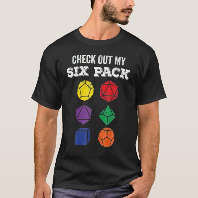 Check Out My Six Pack Dice For Dragons Rpg Gamer T-Shirt (Front)