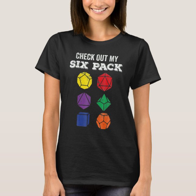 Check Out My Six Pack Dice For Dragons Rpg Gamer T-Shirt (Front)