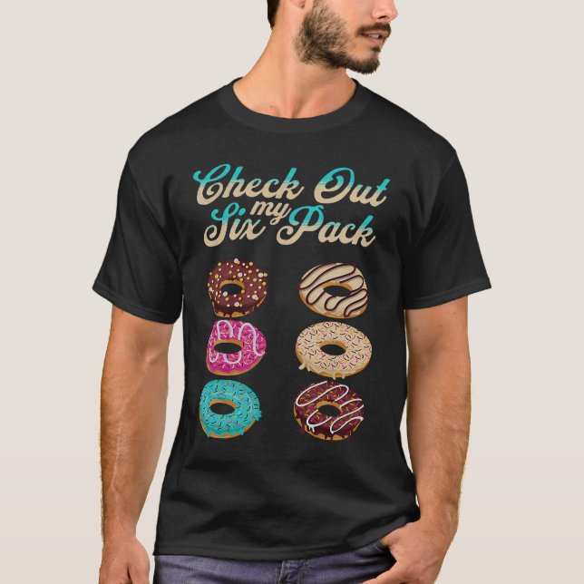 Check Out My Six Pack   Donut  2 T-Shirt (Front)