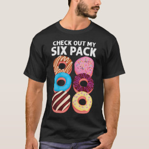Check Out My Six Pack Doughnut Funny Gym Workout T-Shirt