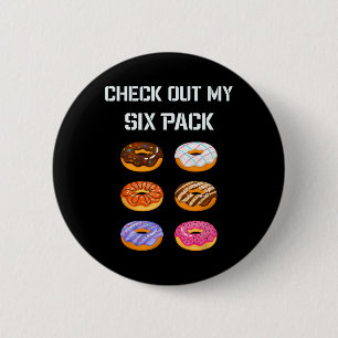 Check Out My Six Pack Doughnut Gym Humour Tee Funn 2 Inch Round Button