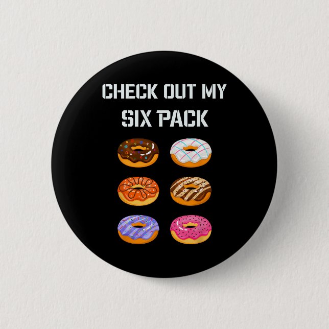 Check Out My Six Pack Doughnut Gym Humour Tee Funn 2 Inch Round Button (Front)