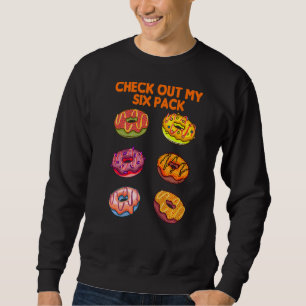 Check Out My Six Pack Doughnut Gym Sweatshirt