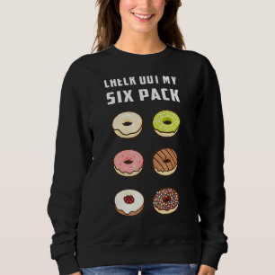 Check Out My Six Pack Doughnut Gym Workout Resolu Sweatshirt