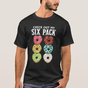 Check Out My Six Pack Doughnut Lover Funny Gym Fun T-Shirt