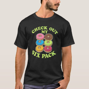 Check Out My Six Pack Doughnut Pun For Men Women 2 T-Shirt
