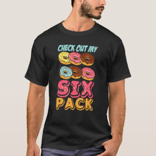 Check Out My Six Pack Doughnut  Pun For Men Women T-Shirt