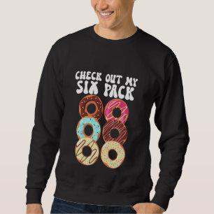Check Out My Six Pack Doughnuts Funny Dad Bod Fath Sweatshirt