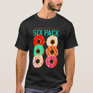 Check Out My Six Pack - Funny Doughnuts Workout Ab T-Shirt