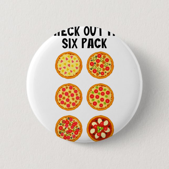 Check Out My Six Pack Funny Pizza _1  2 Inch Round Button (Front)