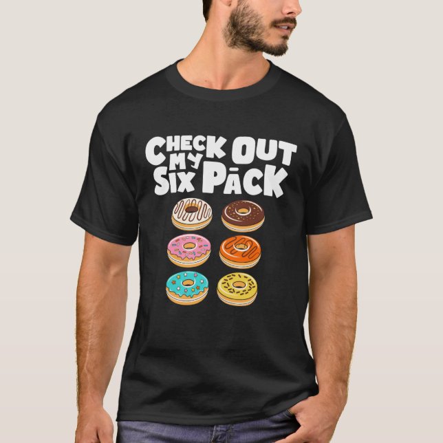 Check Out My Six Pack Gym Donut Doughnut T-Shirt (Front)