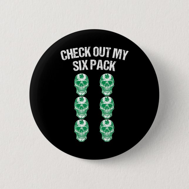 Check Out My Six Pack St Patricks Day Skull Shamro 2 Inch Round Button (Front)
