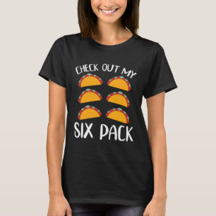 CHECK OUT MY SIX PACK Taco Cinco de Mayo Party T-Shirt