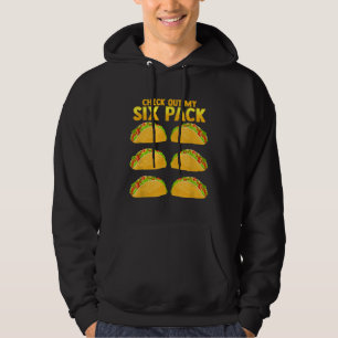 Check Out My Six Pack Taco Funny Cinco de Mayo Fit Hoodie