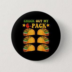 Check Out My Six Pack Tacos Gym Cinco De Mayo Retr 2 Inch Round Button