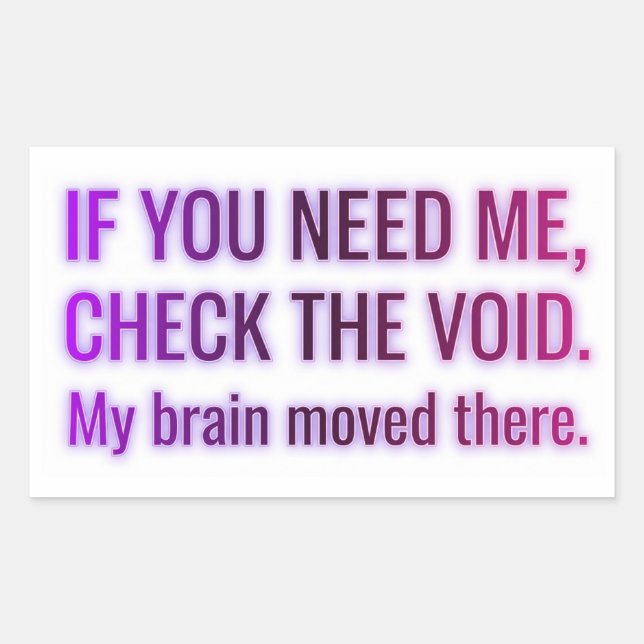 Check the Void — My Brain Moved There Sticker (Front)