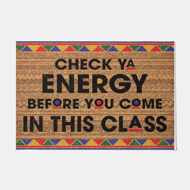 Check Ya Energy Before You Come In This Class Doormat (Front)