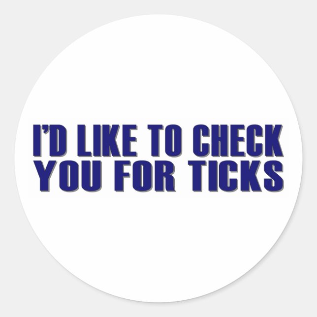 Check You For Ticks Classic Round Sticker (Front)
