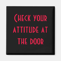Check your attitude at the door