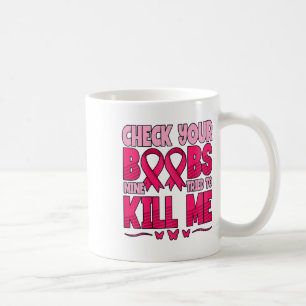 Check Your Breast Breast Cancer Awareness  Coffee Mug