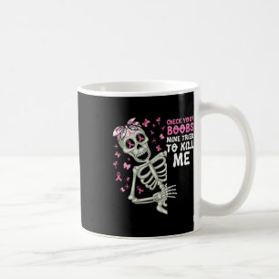 Check Your Breast Mine Tried To Kill Me Coffee Mug