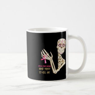 Check Your Breast Mine Tried To Kill Me Sugar Skul Coffee Mug