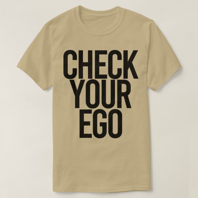 CHECK YOUR EGO 2 T-Shirt (Design Front)