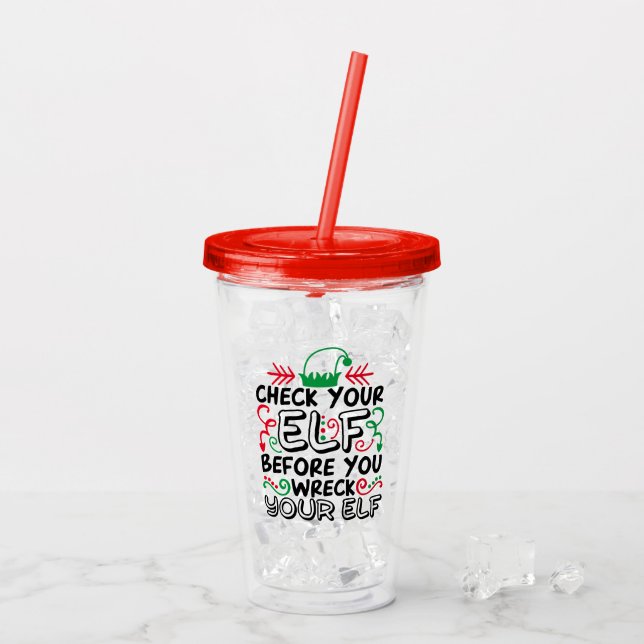 Check Your Elf Before Wreck Your Elf | Holiday Fun Acrylic Tumbler (Back Ice)