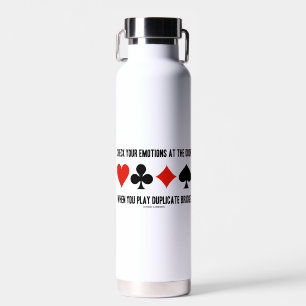 Check Your Emotions At The Door When Play Bridge Water Bottle