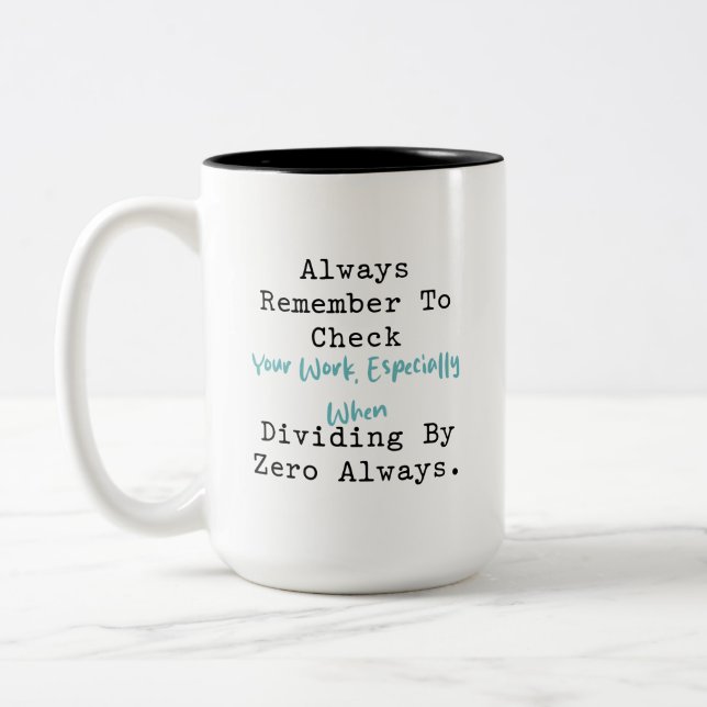 Check Your Work | No Dividing by Zero Math Rule Two-Tone Coffee Mug (Left)
