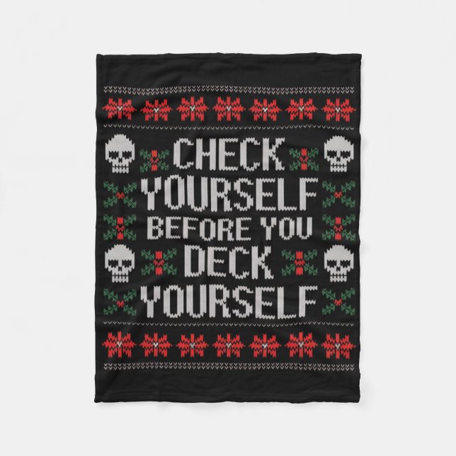 Check Yourself Before You Deck Yourself Christmas  Fleece Blanket (Front)