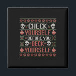 Check Yourself Before You Deck Yourself Xmas Ugly  Magnet<br><div class="desc">Check Yourself Before You Deck Yourself Xmas Ugly Skull</div>