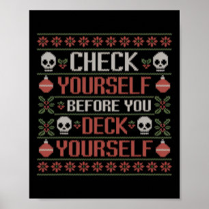 Check Yourself Before You Deck Yourself Xmas Ugly Poster