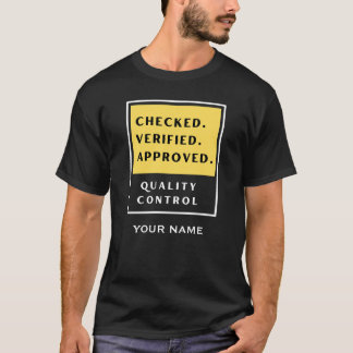 Checked Verified Approved Quality Control Name T-Shirt