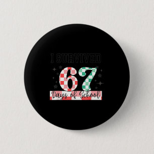 Checkered I Survived 67 Days Of School Meme Teache 2 Inch Round Button