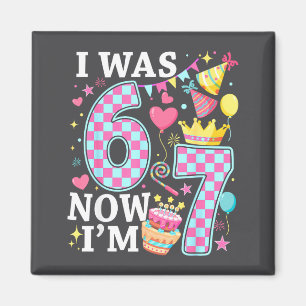 Checkered I Was 6 Now I'm 7 Birthday Seven Years O Magnet